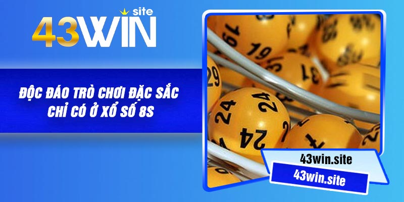 Độc đáo trò chơi đặc sắc chỉ có ở Xổ Số 8S