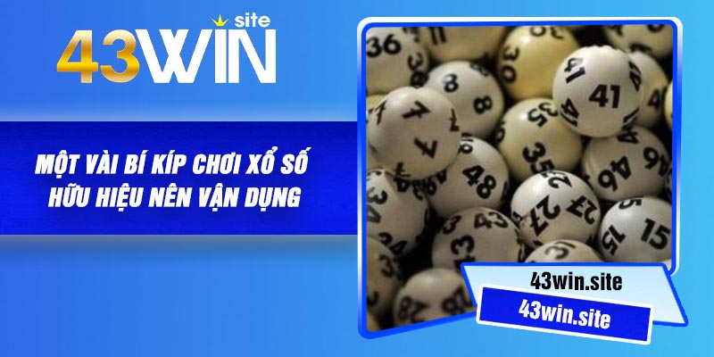 Một vài bí kíp chơi Xổ Số hữu hiệu nên vận dụng